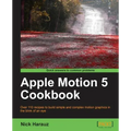 Apple Motion 5 Cookbook