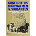 Gunfighters, Highwaymen & Vigilantes: Violence on the Frontier