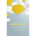 Words Matter: Embracing the Power of Conversation