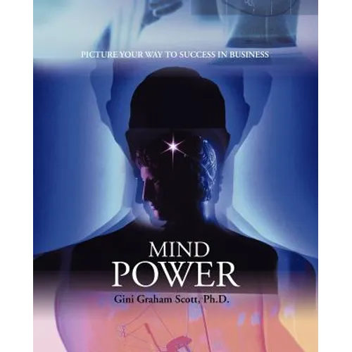 Mind Power: Picture Your Way to Success in Business