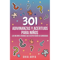 301 Adivinanzas Y Acertijos Para Niños: Los Mejores Enigmas Que Despertarán Su Curiosidad