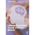 Understanding Your Child's Brain