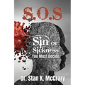 S.O.S. Sin or Sickness, You Must Decide