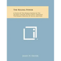 The Ruling Power: A Study of the Roman Empire in the Second Century After Christ Through the Roman Oration of Aelius Aristides