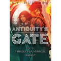 Antiquity's Gate: Through A Mirror, Darkly