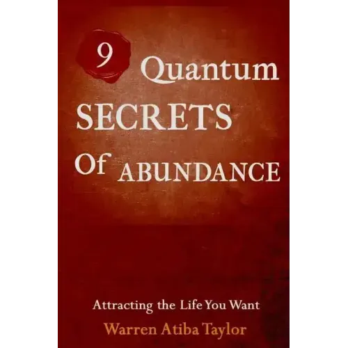 9 Quantum Secrets of Abundance: How to Attract What You Want