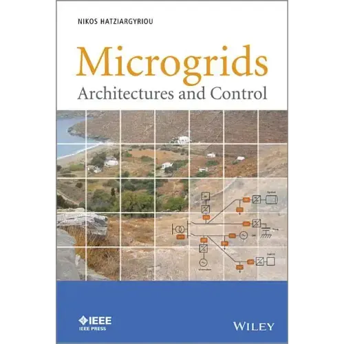 Microgrids: Architectures and Control