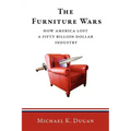 The Furniture Wars: How America Lost a 50 Billion Dollar Industry