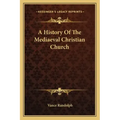 A History Of The Mediaeval Christian Church
