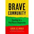 Brave Community: Teaching for a Post-Racist Imagination