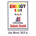 Energy 101: The Key to Understanding Holistic Health