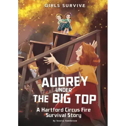 Audrey Under the Big Top: A Hartford Circus Fire Survival Story