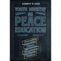 Youth Ministry as Peace Education: Overcoming Silence, Transforming Violence