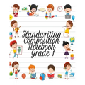 Handwriting Composition Notebook Grade 1: Alphabet Learning & Teaching Workbook - Writing, Tracing & Drawing For First Graders
