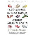 Guía Para Ser Buenos Padres de Hijos Adolescentes