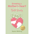 Growing a Mother's Heart Bible Study
