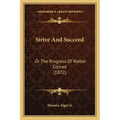 Strive And Succeed: Or The Progress Of Walter Conrad (1872)