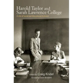 Harold Taylor and Sarah Lawrence College: A Life of Social and Educational Activism