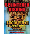 Splintered Visions Lucio Fulci and His Films