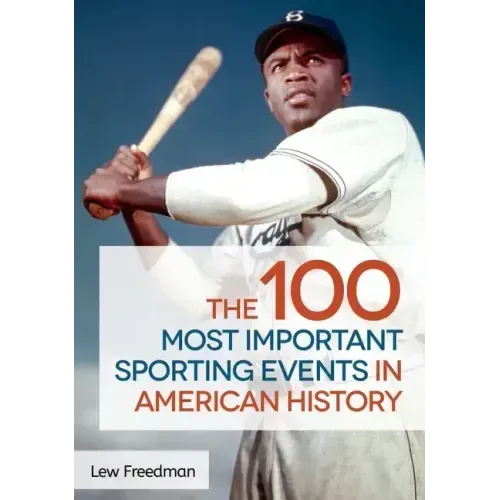 The 100 Most Important Sporting Events in American History