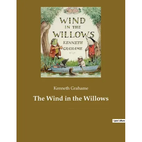 The Wind in the Willows: A children's book by the British novelist Kenneth Grahame, focusing on four anthropomorphised animals