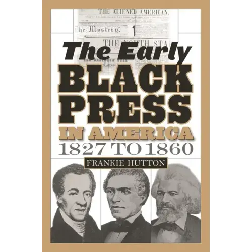 The Early Black Press in America, 1827 to 1860