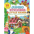 Jumbo Stickers for Little Hands: Fairy Tale Adventures: Includes 75 Stickers
