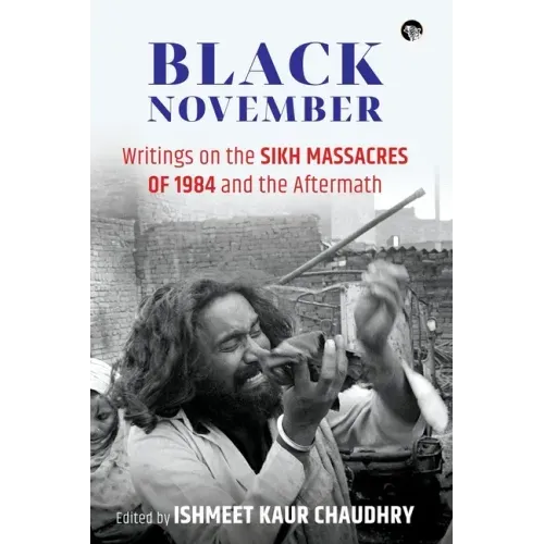Black November: Writings on the Sikh Massacres of 1984 and the Aftermath