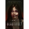 Am I Beautiful?