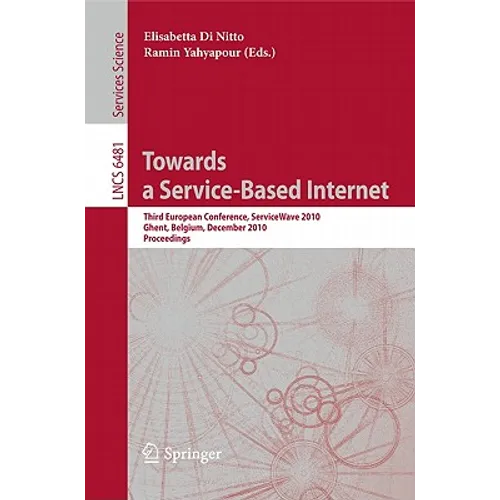 Towards a Service-Based Internet: Third European Conference, Servicewave 2010, Ghent, Belgium, December 13-15, 2010, Proceedings