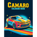 Camaro Coloring Book: Collection of detailed coloring pictures of Caramo cars for car lovers of all ages.