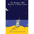 The Elephant Who Believes in Santa Clause
