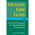 Counseling Crime Victims: Practical Strategies for Mental Health Professionals