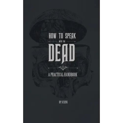 How to Speak With the Dead: A Practical Handbook