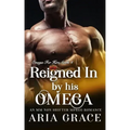 Reigned In By His Omega: M/M Non Shifter MPreg Romance