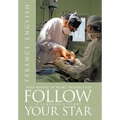 Follow Your Star: From Mining to Heart Transplants - A Surgeon's Story