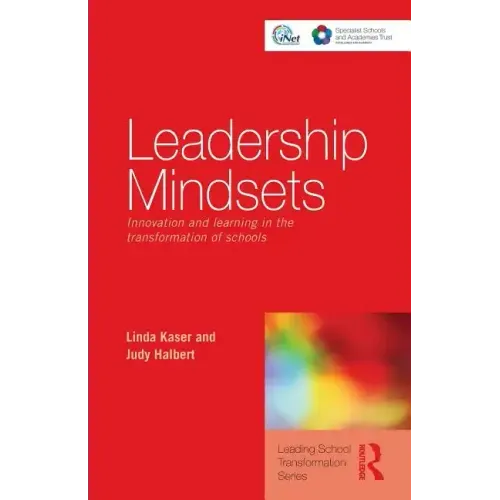 Leadership Mindsets: Innovation and Learning in the Transformation of Schools