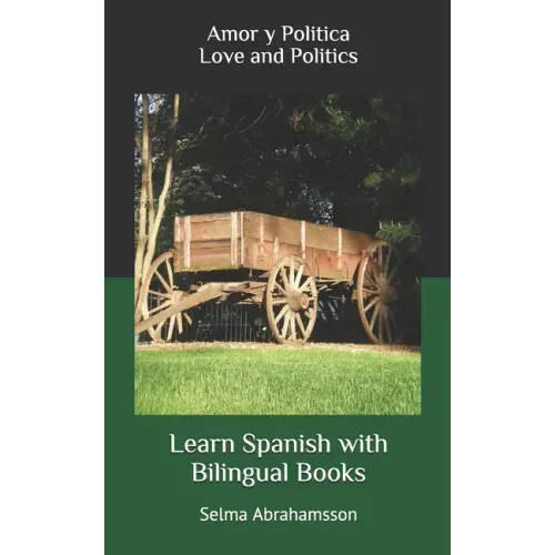Learn Spanish with Bilingual Books: Amor y Politica