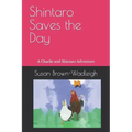 Shintaro Saves the Day: A Charlie and Shintaro Adventure