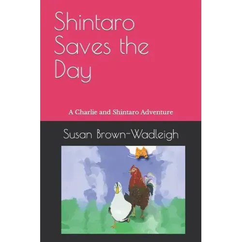 Shintaro Saves the Day: A Charlie and Shintaro Adventure
