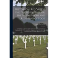Historical Record of the Forty-second, or, the Royal Highland Regiment of Foot [microform]: Containing an Account of the Formation of Six Companies of