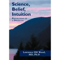 Science, Belief, Intuition: Reflections of a Physician