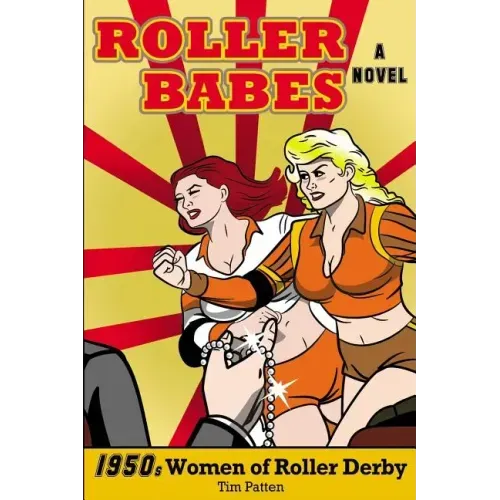 Roller Babes: 1950's Women of the Roller Derby