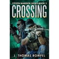 Crossing: Citizen Warrior Series - Book 3