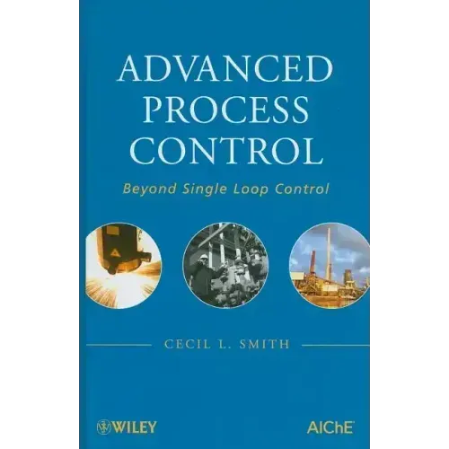 Advanced Process Control: Beyond Single Loop Control