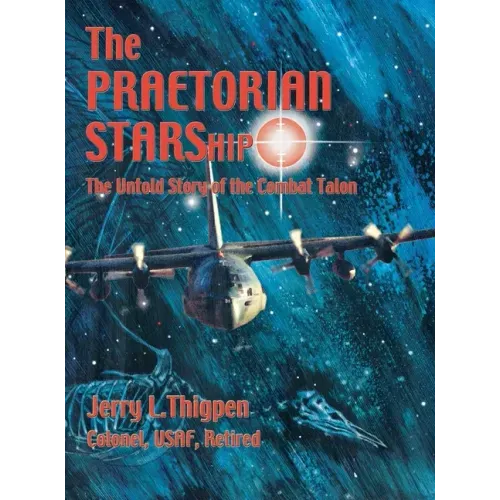 The Praetorian STARShip: The Untold Story of the Combat Talon