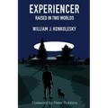 Experiencer: Raised in Two Worlds