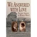 We Answered With Love: Pacifist Service in World War I