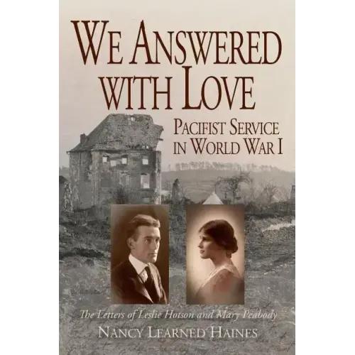 We Answered With Love: Pacifist Service in World War I