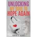 Unlocking My Soul to Hope Again